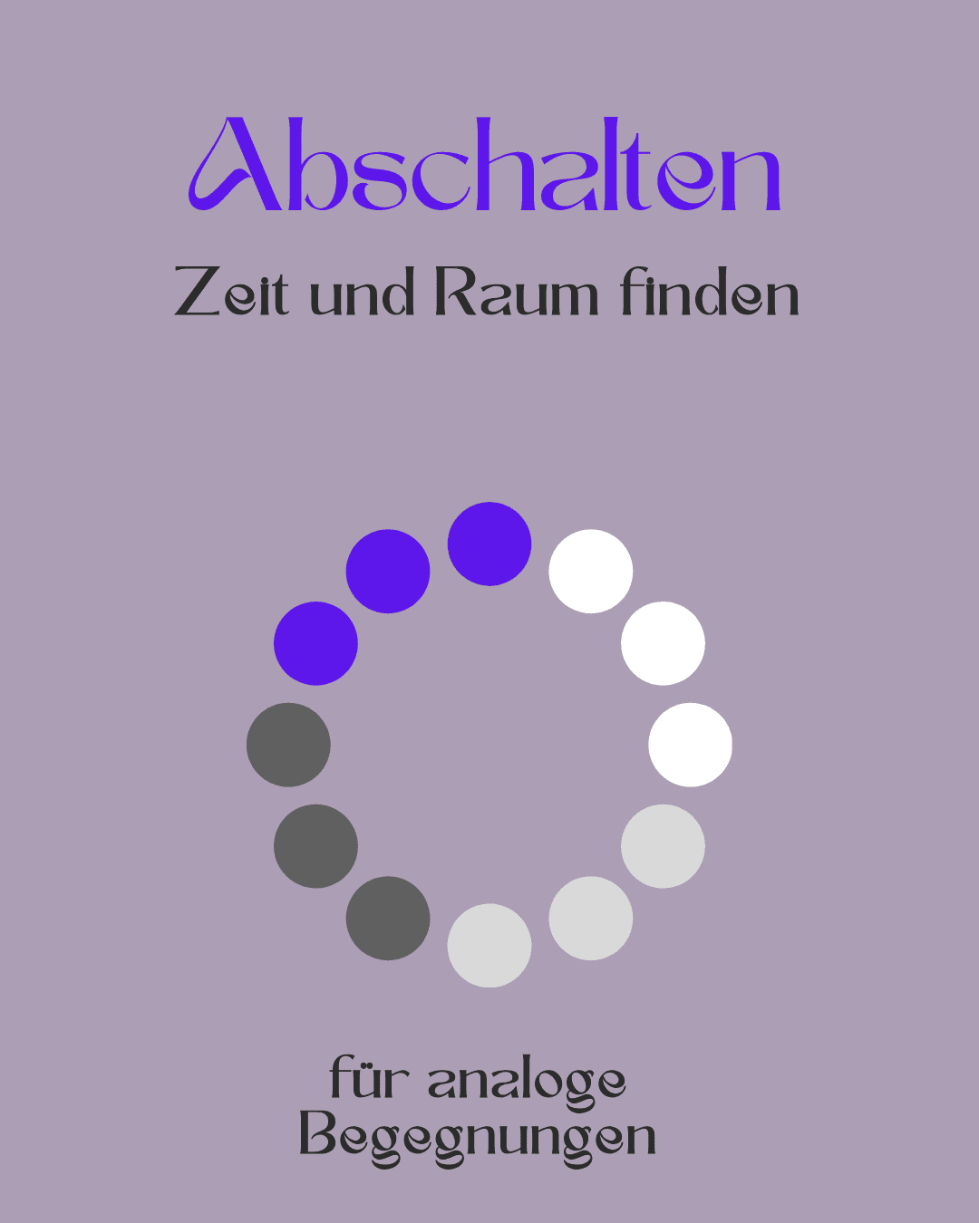 Abschalten - Zeit und Raum finden.